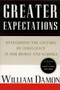Greater Expectations (Nuturing Children's Natural Moral Growth) by William Damon, 9780684825052
