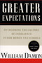 Greater Expectations (Nuturing Children's Natural Moral Growth) by William Damon, 9780684825052