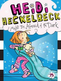 Heidi Heckelbeck Might Be Afraid of the Dark by Wanda Coven, Priscilla Burris, 9781481446280