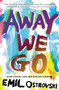 Away We Go by Emil Ostrovski, 9780062238559