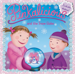 Pinkalicious and the Snow Globe (A Winter and Holiday Book for Kids) by Victoria Kann, Victoria Kann, 9780062245885