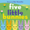 Five Little Bunnies by Dan Yaccarino, Dan Yaccarino, 9780062253392