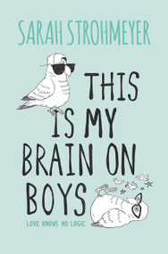 This Is My Brain on Boys by Sarah Strohmeyer, 9780062259622