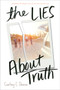 The Lies About Truth by Courtney Stevens, 9780062245410
