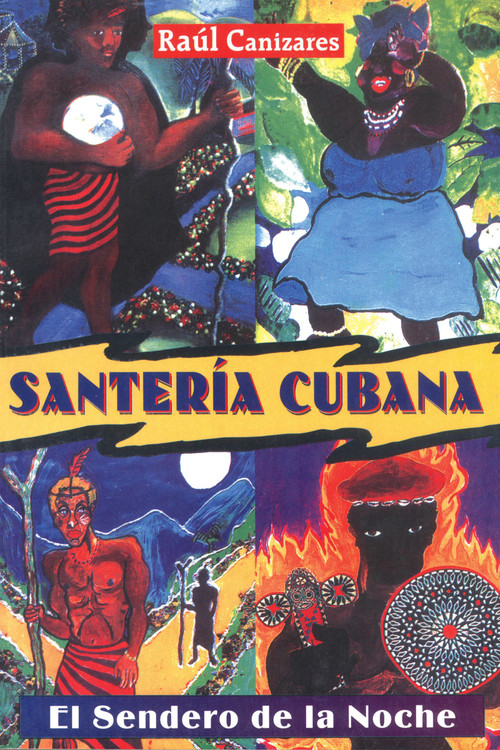 Santería Cubana (El Sendero de la Noche) (Spanish Edition) by Raul J. Canizares, 9780892819614