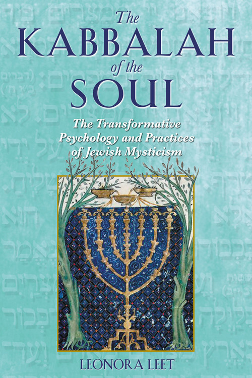 The Kabbalah of the Soul (The Transformative Psychology and Practices of Jewish Mysticism) by Leonora Leet, 9780892819577
