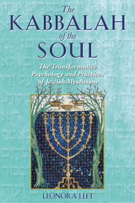The Kabbalah of the Soul (The Transformative Psychology and Practices of Jewish Mysticism) by Leonora Leet, 9780892819577