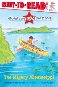 The Mighty Mississippi (Ready-to-Read Level 1) by Marion  Dane Bauer, John Wallace, 9780689869501
