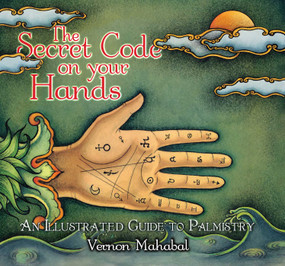 The Secret Code on Your Hands (An Illustrated Guide to Palmistry) by Vernon Mahabal, 9781601090041