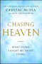 Chasing Heaven (What Dying Taught Me About Living) by Crystal McVea, Alex Tresniowski, 9781501124914