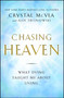 Chasing Heaven (What Dying Taught Me About Living) by Crystal McVea, Alex Tresniowski, 9781501124914