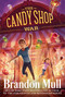 The Candy Shop War by Brandon Mull, 9781481411196