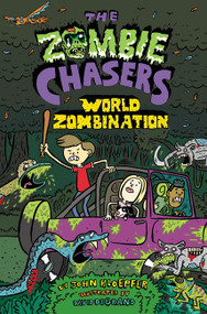 The Zombie Chasers #7: World Zombination by John Kloepfer, David DeGrand, 9780062290274