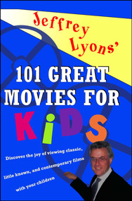 Jeffrey Lyons' 100 Great Movies for Kids by Jeffrey Lyons, 9780684803395