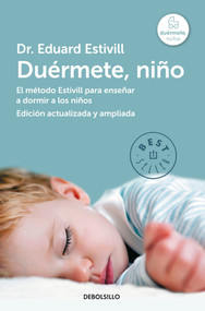 Duérmete niño / 5 Days to a Perfect Night's Sleep for Your Child (Spanish Edition) by Eduard Estivill, 9786073126496