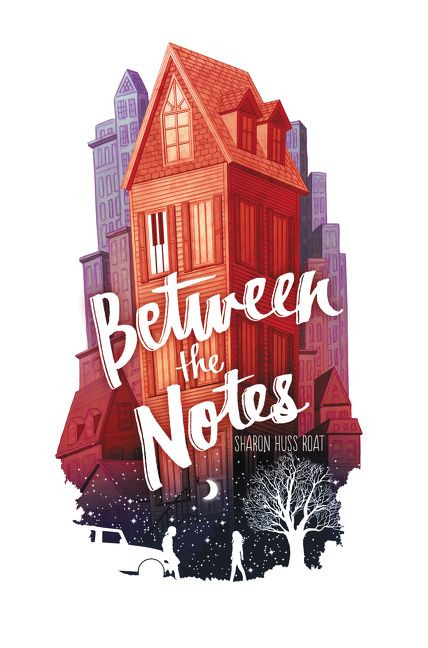 Between the Notes by Sharon Huss Roat, 9780062291721