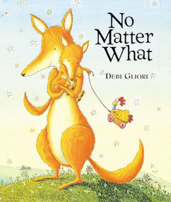 No Matter What by Debi Gliori, Debi Gliori, 9780152020613