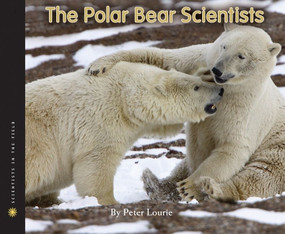 The Polar Bear Scientists by Peter Lourie, Susan Ramer, 9780547283050