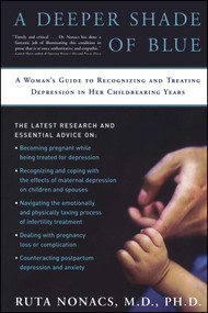 A Deeper Shade of Blue (A Woman's Guide to Recognizing and Treating Depression in Her Childbearing Years) by Ruta Nonacs, 9780743254755