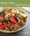 Fresh & Fast Vegetarian (Recipes That Make a Meal) by Marie Simmons, 9780547368917