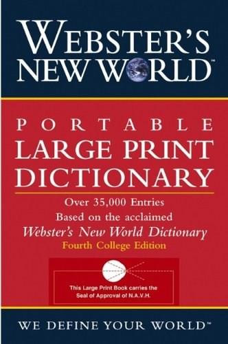Webster's New World Portable Large Print Dictionary, Second Edition by The Editors of the Webster's New World Dictionaries, 9780764564918