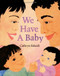 We Have a Baby by Cathryn Falwell, 9780395739709