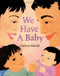 We Have a Baby by Cathryn Falwell, 9780395739709
