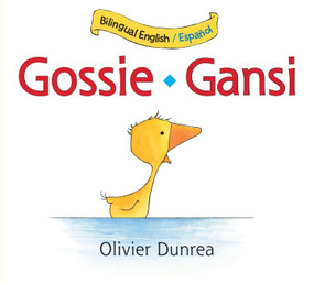 Gossie/Gansi (Bilingual English-Spanish) by Olivier Dunrea, Olivier Dunrea, 9780547510729