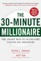 The 30-Minute Millionaire (The Smart Way to Achieving Financial Freedom) by Peter Tanous, Jeff  Cox, 9781630060398