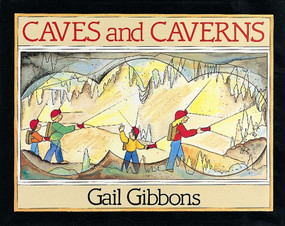Caves and Caverns by Gail Gibbons, 9780152013653