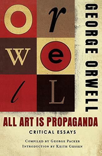 All Art Is Propaganda by George Orwell, George Packer, Keith Gessen, 9780156033077
