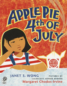 Apple Pie Fourth of July by Janet S. Wong, Margaret Chodos-Irvine, 9780152057084