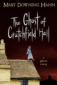 The Ghost of Crutchfield Hall by Mary Downing Hahn, 9780547577159