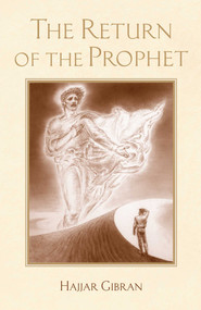 The Return of the Prophet by Hajjar Gibran, 9781582701981