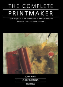 Complete Printmaker by John Ross, Claire Romano, Tim Ross, 9780029273722