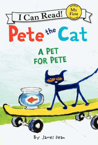 Pete the Cat: A Pet for Pete - 9780062303806 by James Dean, Kimberly Dean, James Dean, 9780062303806