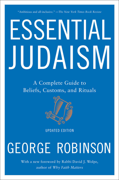 Essential Judaism: Updated Edition (A Complete Guide to Beliefs, Customs & Rituals) by George Robinson, 9781501117756