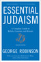 Essential Judaism: Updated Edition (A Complete Guide to Beliefs, Customs & Rituals) by George Robinson, 9781501117756