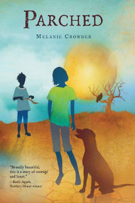 Parched by Melanie Crowder, 9780544336315