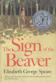 The Sign of the Beaver (A Newbery Honor Award Winner) by Elizabeth George Speare, 9780395338902