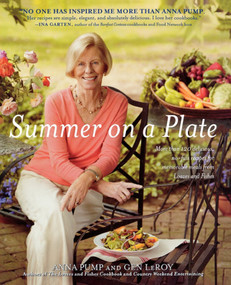 Summer on a Plate (More Than 120 Delicious, No-Fuss Recipes for Memorable Meals from Loaves and Fishes) by Anna Pump, Gen LeRoy, Alan Richardson, 9781451626018