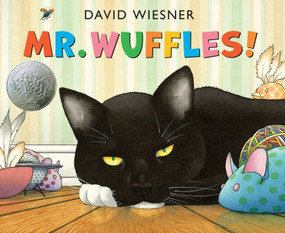 Mr. Wuffles! (A Caldecott Honor Award Winner) by David Wiesner, David Wiesner, 9780618756612