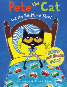 Pete the Cat and the Bedtime Blues (Includes Door Hanger! A Bedtime Book for Kids) by James Dean, Kimberly Dean, James Dean, 9780062304308