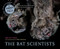 The Bat Scientists by Mary Kay Carson, 9780544104938