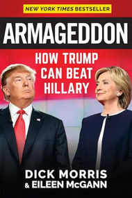 Armageddon (How Trump Can Beat Hillary) by Dick Morris, Eileen McGann, 9781630060589