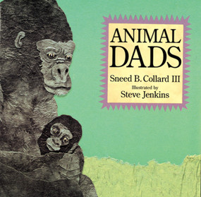 Animal Dads by Sneed B. Collard III, Steve Jenkins, 9780618032990
