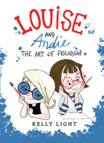 Louise and Andie (The Art of Friendship) by Kelly Light, Kelly Light, 9780062344403