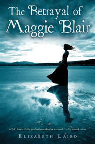 The Betrayal of Maggie Blair by Elizabeth Laird, 9780547722061