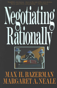 Negotiating Rationally by Max H. Bazerman, 9780029019863