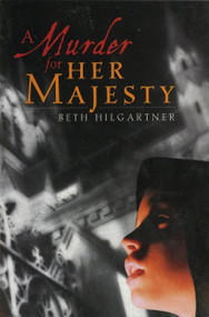 A Murder for Her Majesty by Beth Hilgartner, 9780395616192